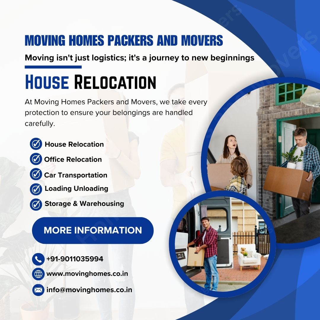 Moving Homes Packers and Movers House Relocation