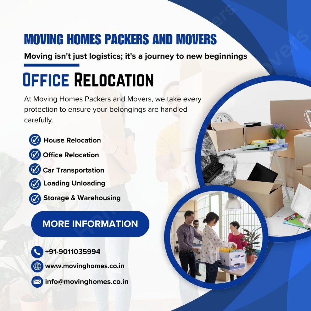 Moving Homes Packers and Movers Office Relocation